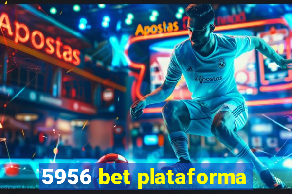 5956 bet plataforma